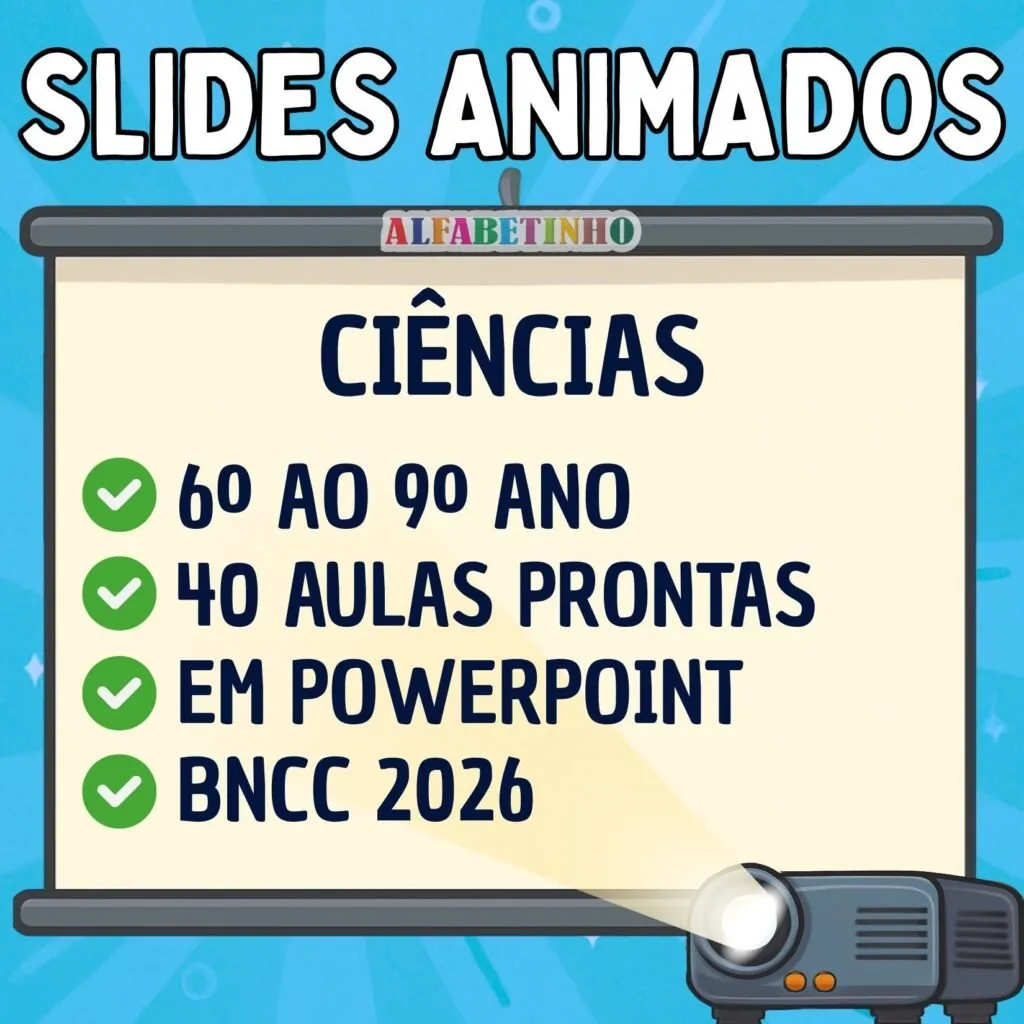 SLIDES ANIMADOS - CIÊNCIAS - 6º AO 9º ANO - BNCC 2026 — material para professor em Davinópolis