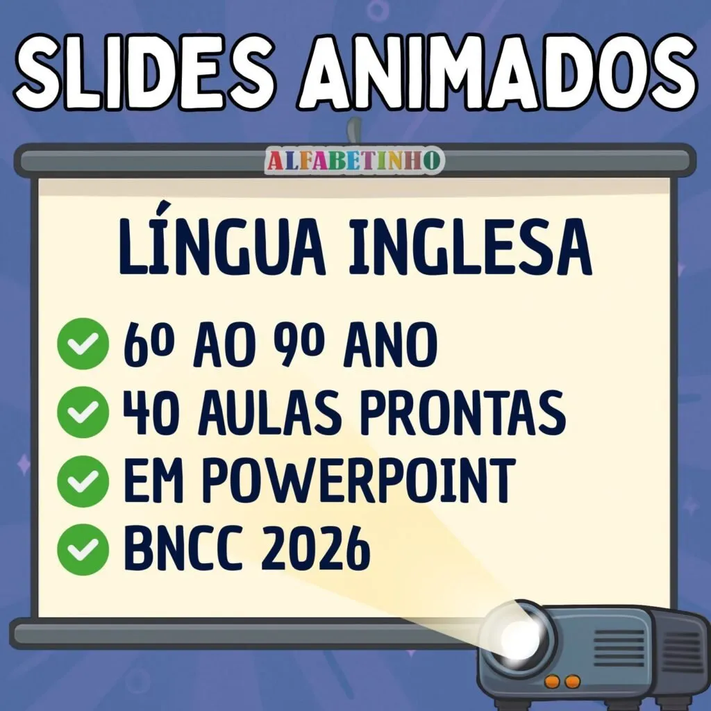 SLIDES ANIMADOS - LÍNGUA INGLESA - 6º AO 9º ANO - BNCC 2026 — material para professor em Ibiá